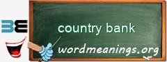 WordMeaning blackboard for country bank